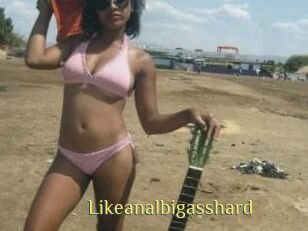 Likeanalbigasshard