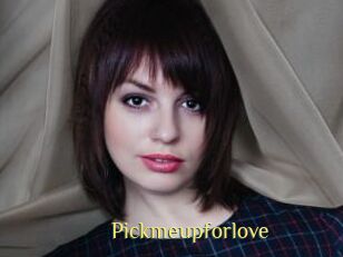 Pickmeupforlove